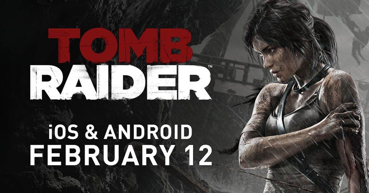 Tomb Raider เตรียมมาออกสำรวจไปในโบราณสถานและเอาชีวิตรอดไปกับ Lara Croft บนมือถือ 12 กุมภาพันธ์นี้!